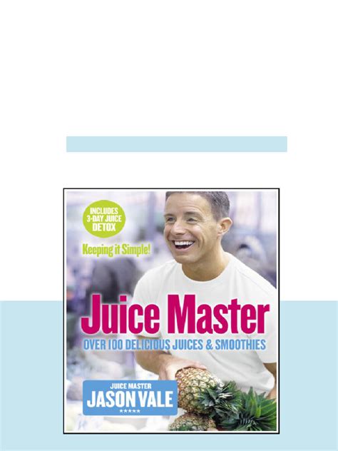 Juice Master Keeping It Simple: Over 100 Delicious Juices And Smoothies