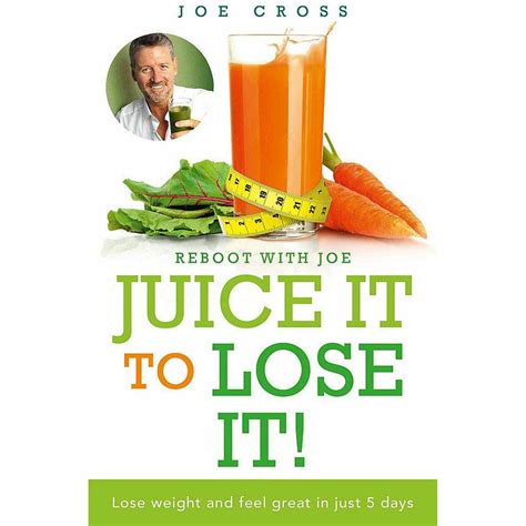 Read Online Juice It To Lose It Lose Weight And Feel Great In Just 5 Days 
