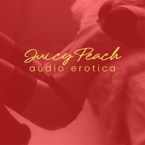 juicypeach audio erotica