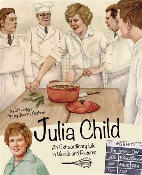 Download Julia Child An Extraordinary Life In Words And Pictures 