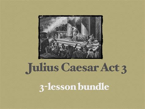 Julius Caesar Act Three