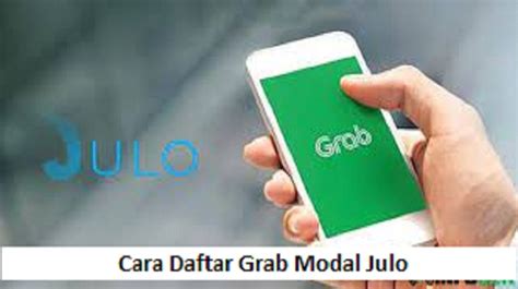 JULO GRAB MODAL 🏈 CARA MENGAJUKAN GRAB MODAL JULO - Sesuai dengan aturan