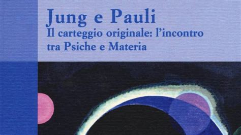 Full Download Jung E Pauli Il Carteggio Originale Lincontro Tra Psiche E Materia 
