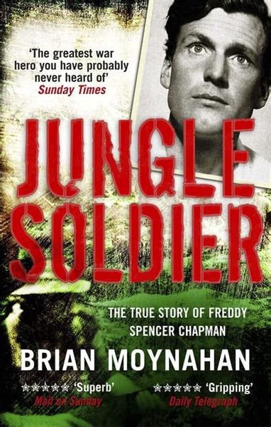 Full Download Jungle Soldier The True Story Of Freddy Spencer Chapman 