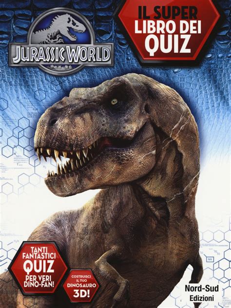 Jurassic World Il Libro Dei Quiz Ediz Illustrata