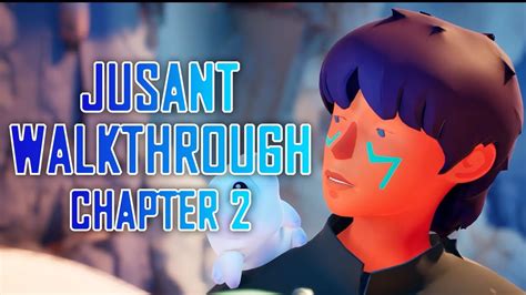 Jusant Chapter 2 Walkthrough