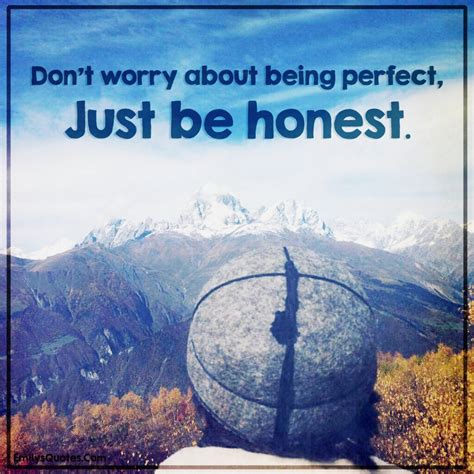 Just Be Honest Quotes