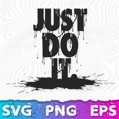 Just Do It Do It Do It