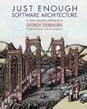 Just Enough Software Architecture A Risk Driven Approach Author George Fairbanks Sep 2010