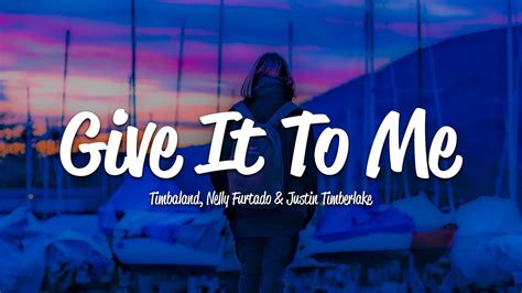 just give it to me