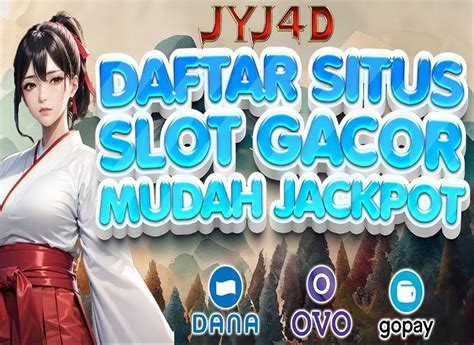 JYJ4D GACOR - Daftar Link Login Situs Permainan Online Terpercaya