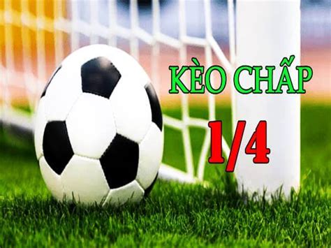 kèo 1/4 | Ko chp 14 l g Ko chp
