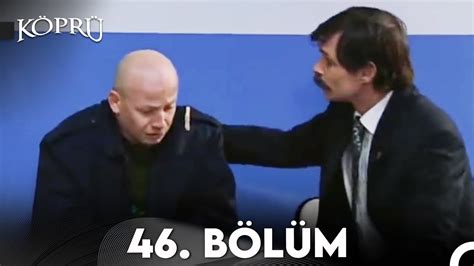 köprü 46 bölüm 