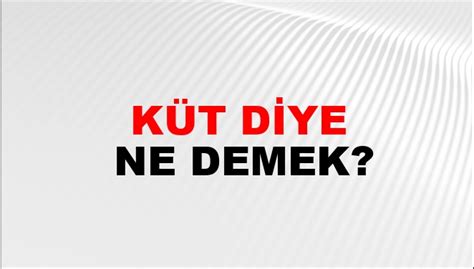 küt Nedir Ne Demek.