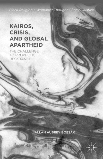 Download Kairos Crisis And Global Apartheid The Challenge To Prophetic Resistance Black Religionwomanist Thoughtsocial Justice 