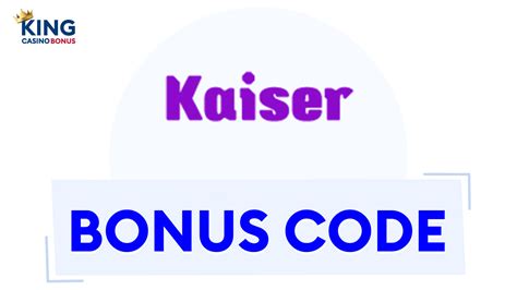 kaiser casino bonus code cpsb