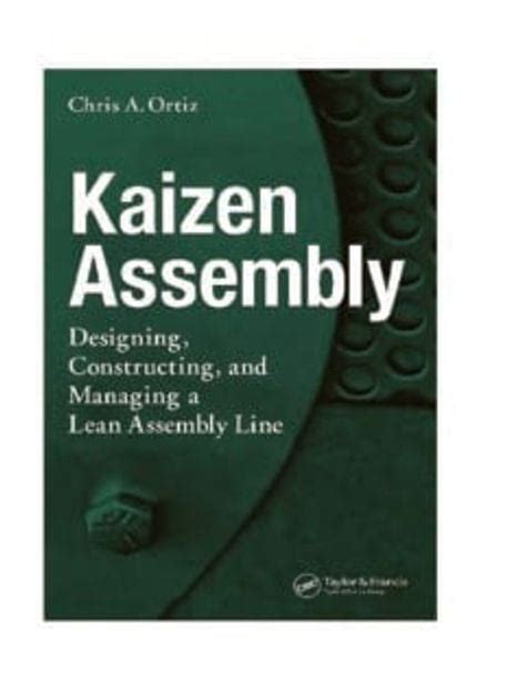 Kaizen Assembly Designing Constructing And Managing A Lean Assembly Line