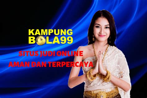 KAMPUNGBOLA99 - KAMPUNGBOLA99 SITUS SLOT PALING GACOR PASTI WD