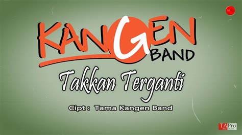 Kangen Band Takkan Terganti Lyrics Genius Lyrics Lirik Lagu Takkan Terganti Kangen Band - Lirik Lagu Takkan Terganti Kangen Band