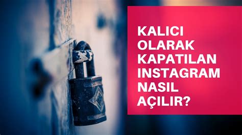 kapatılan instagram hesabımı nasıl açarım