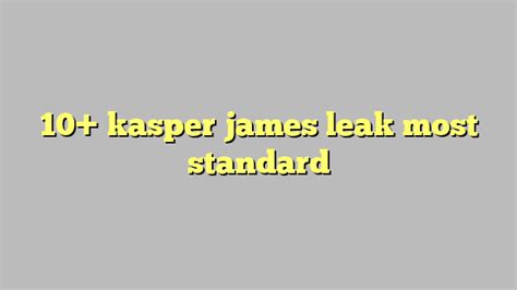 kasper james leaks