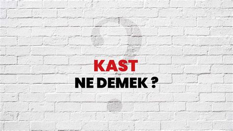 kast Nedir Ne Demek.
