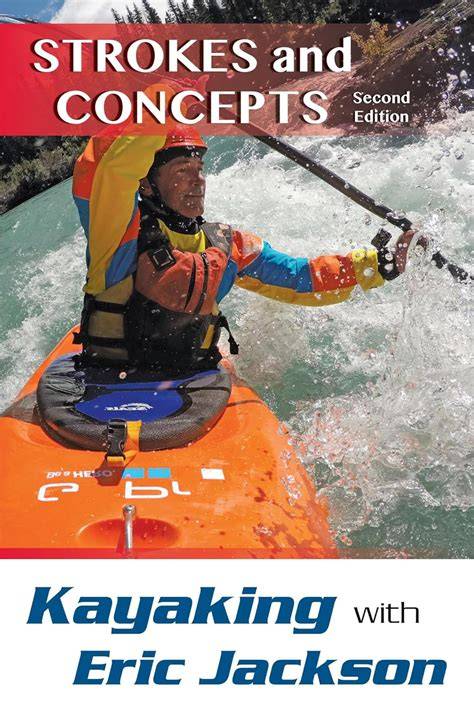 kayaking with eric jackson strokes and concepts