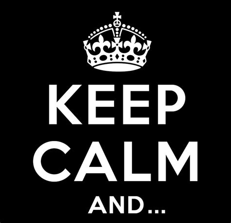 Keep Calm And On