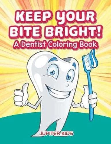 keep your bite bright a dentist coloring book