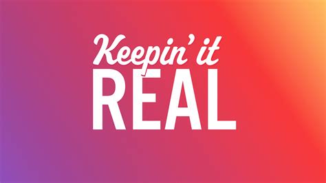keepin it real