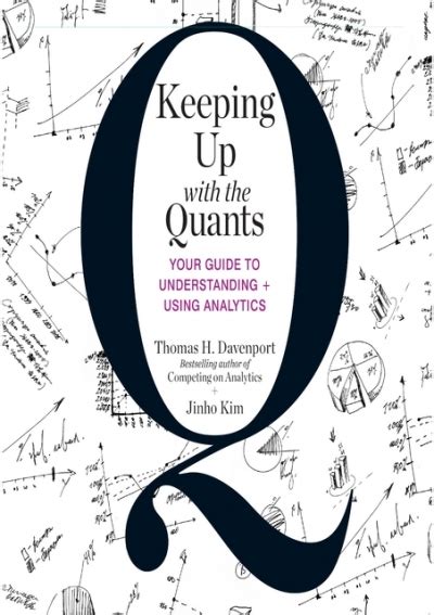 Download Keeping Up With The Quants Your Guide To Understanding And Using Analytics 