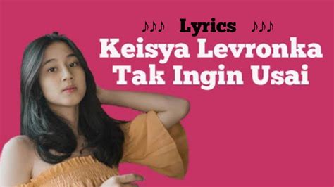Keisya Levronka Tak Ingin Usai Lyrics Musixmatch Lirik Lagu Tak Ingin Usay - Lirik Lagu Tak Ingin Usay
