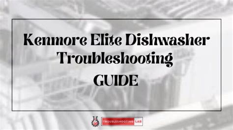 Kenmore Dishwasher Troubleshooting