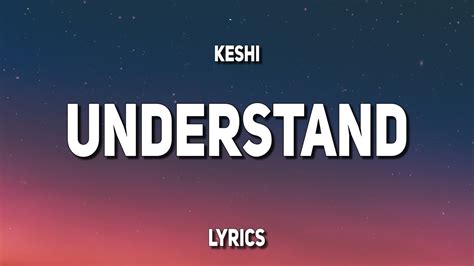 KESHI UNDERSTAND LYRICS - keshi | Take you by the hand You're the only one who understands