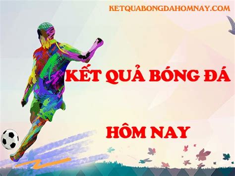 ketquabongdahomnay | xem ketquabongdahomnay
