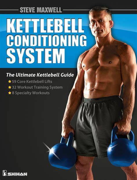 kettlebell conditioning system steve maxwell