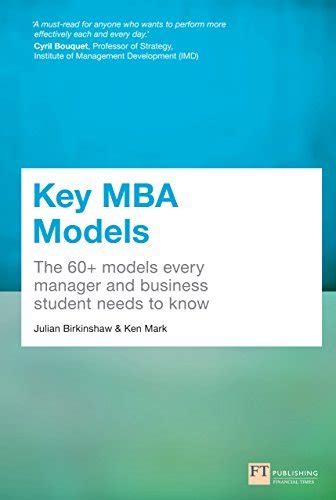 Key Mba Models The 60 Models Every Manager And Business Student Needs To Know