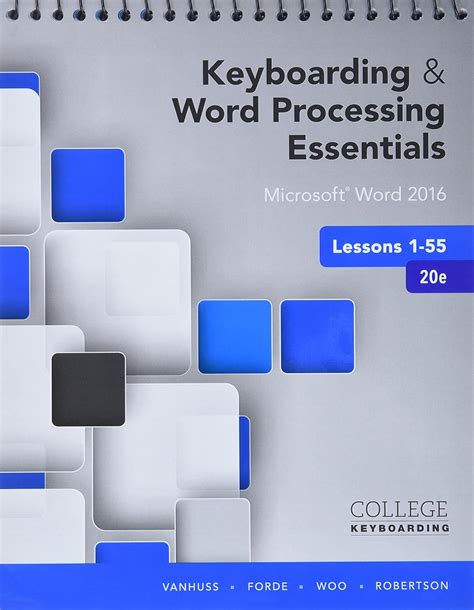 Keyboarding And Word Processing Essentials, Lessons 1 55, Spiral Bound Version