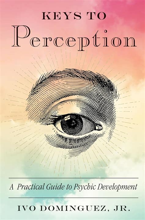 keys to perception a practical guide to psychic d