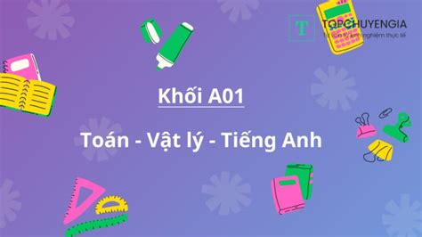 khối a01 | KHI A01 GM NHNG NGNH NO XT