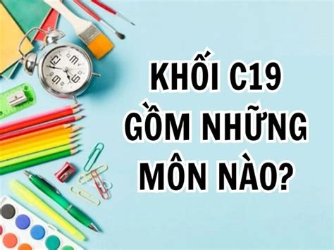 khối c19 | Khi C19 l g Ngnh hc trng