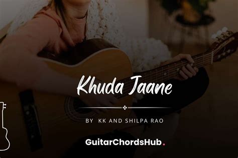 Khuda Jaane Chords