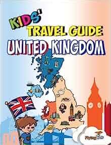 Full Download Kids Travel Guide United Kingdom The Fun Way To Discover The United Kingdom Especially For Kids Kids Travel Guide Series 40 Kids Travel Includes Cities Guides And Country Guides 