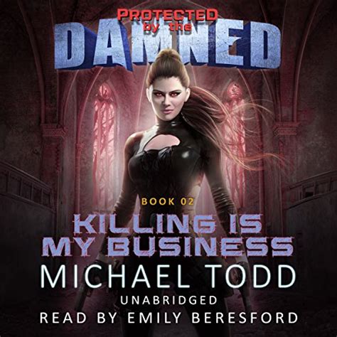 Full Download Killing Is My Business A Supernatural Action Adventure Opera Protected By The Damned Book 2 