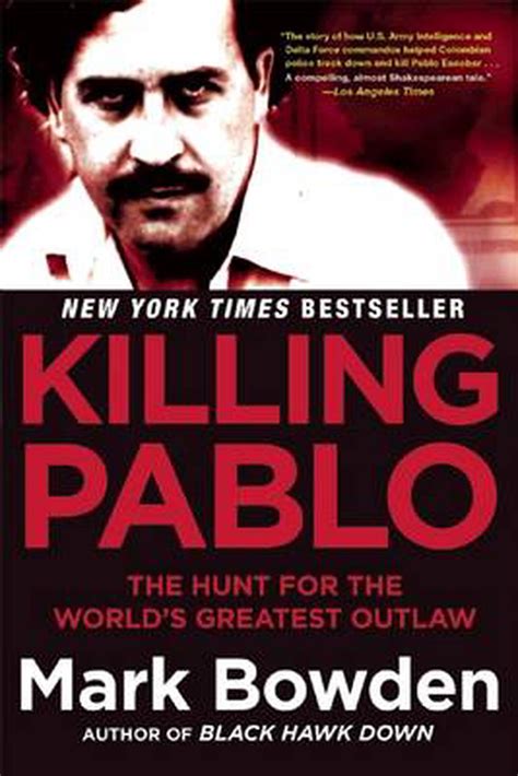 Download Killing Pablo The Hunt For The Worlds Greatest Outlaw 