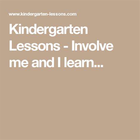 Kindergarten Lessons Involve Me And I Learn Kindergarten Lessons - Kindergarten Lessons