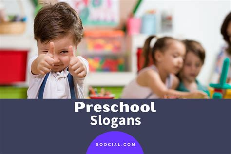 Kindergarten Slogans   473 Preschool Slogans To Help Convince Parents Soocial - Kindergarten Slogans