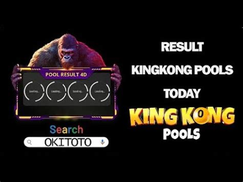 KING KONG 4D RESULT：KINGKONG POOLS