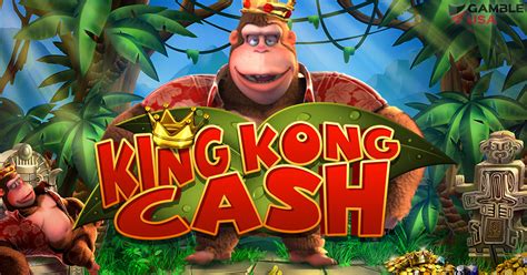 king kong cash slot machine free qyrl