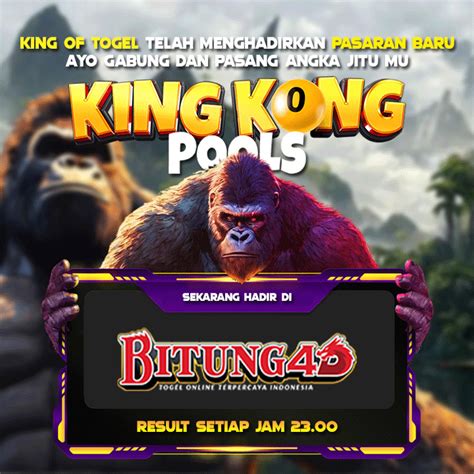 KING KONG 4D RESULT - AGEN RESMI GAME MOBILE ONLINE TERPERCAYA RINA4D